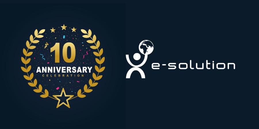 E-SOLUTION célèbre son 10 ème anniversaire en tant que leader des technologies